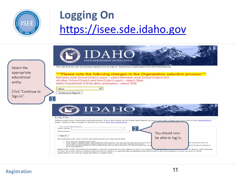 Idaho Instructional Management System Logging On     Registration Select the appropriate educational entity.
