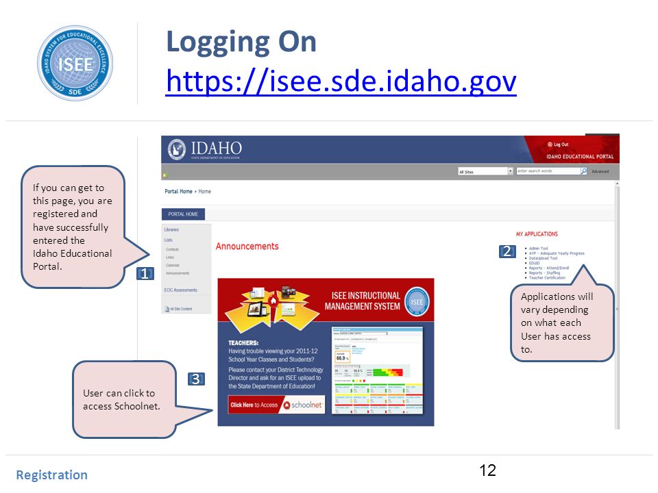 Idaho Instructional Management System Logging On     Registration If you can get to this page, you are registered and have successfully entered the Idaho Educational Portal.