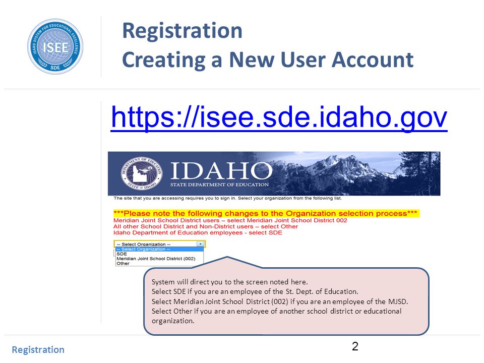 Idaho Instructional Management System Registration Creating a New User Account Registration 2   System will direct you to the screen noted here.