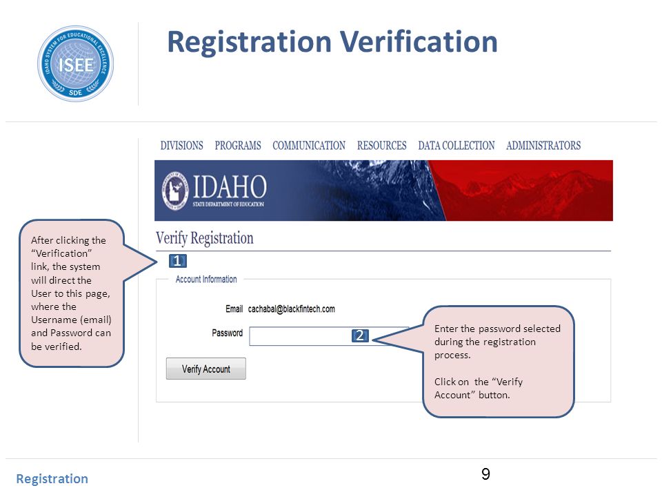 Idaho Instructional Management System Registration Verification Registration After clicking the Verification link, the system will direct the User to this page, where the Username ( ) and Password can be verified.