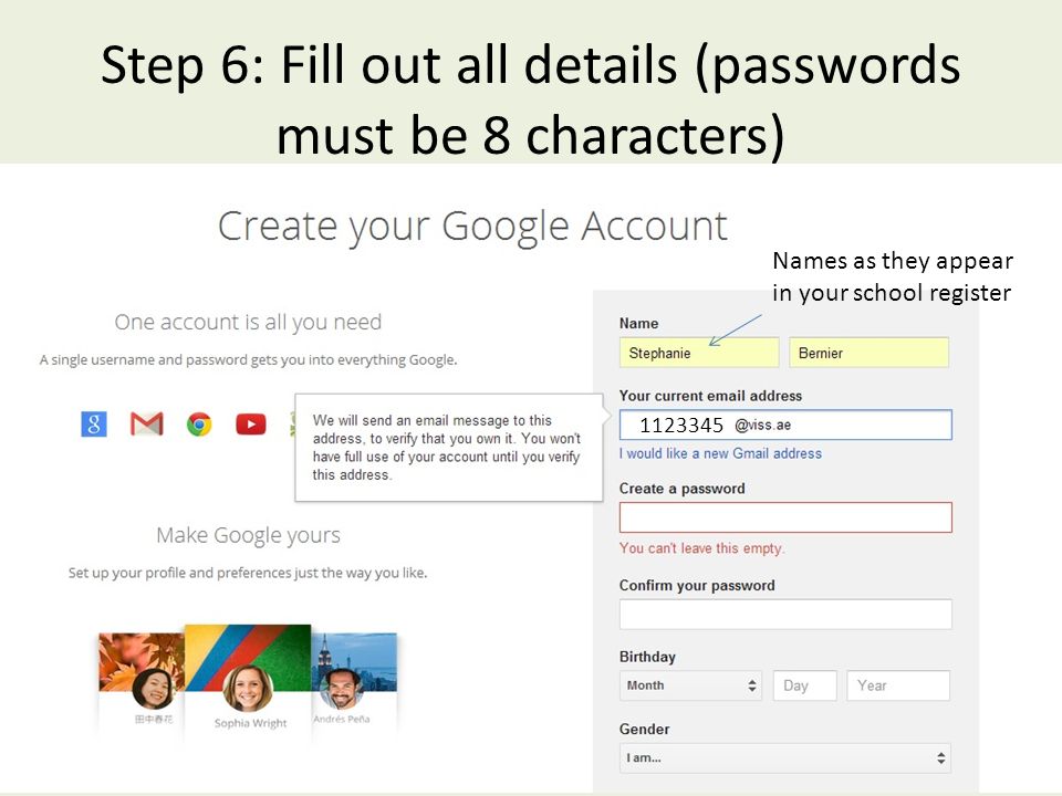 Step 6: Fill out all details (passwords must be 8 characters) Names as they appear in your school register
