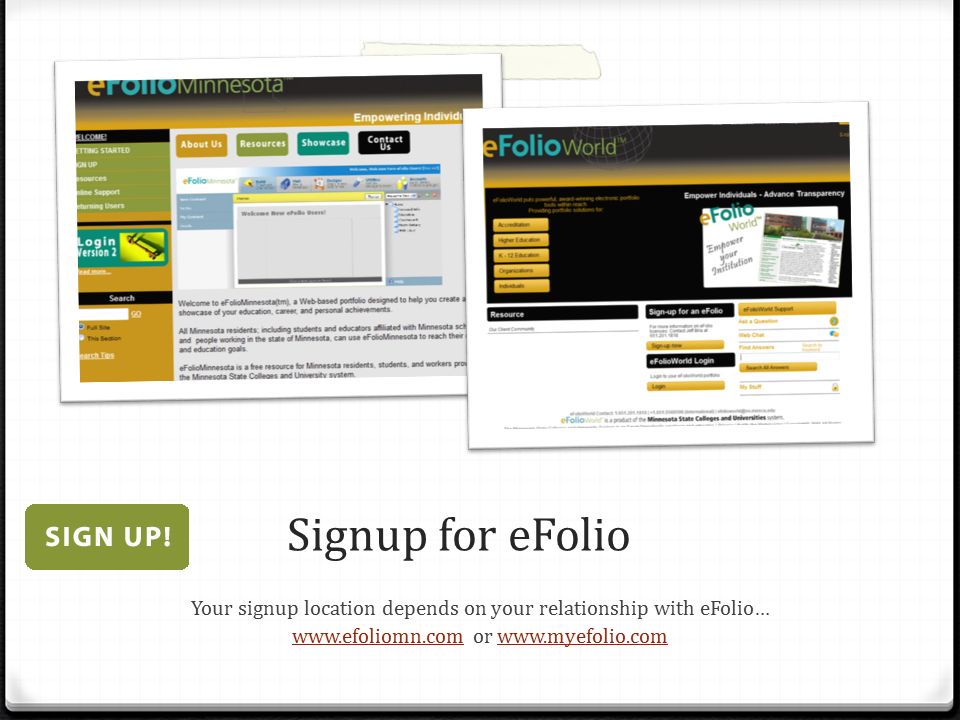 Signup for eFolio Your signup location depends on your relationship with eFolio…   or