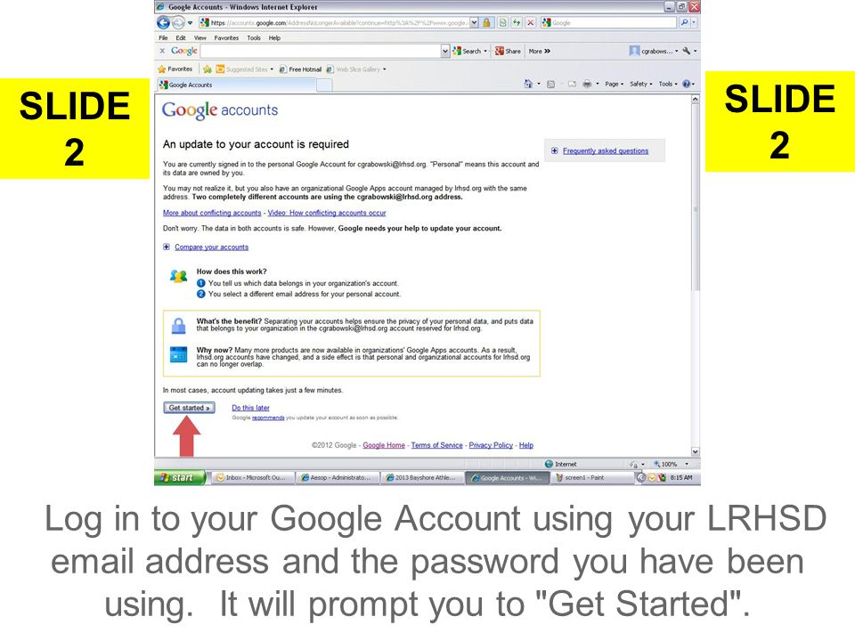 Log in to your Google Account using your LRHSD  address and the password you have been using.
