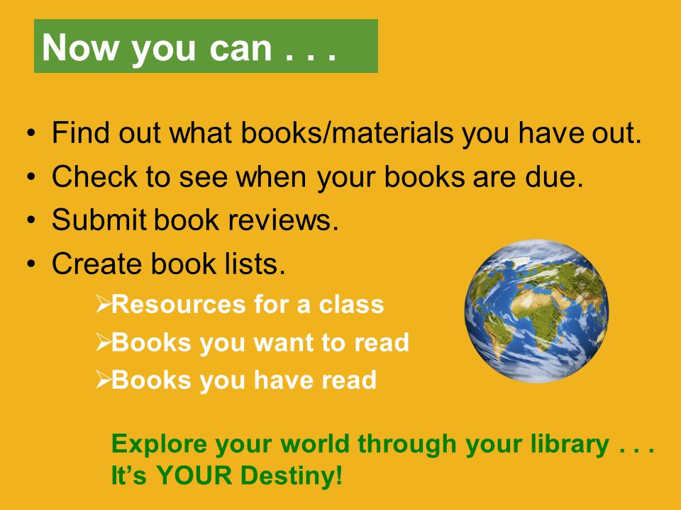 Now you can... Find out what books/materials you have out.