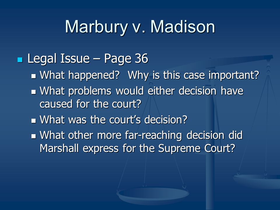 Marbury v. Madison Legal Issue – Page 36 Legal Issue – Page 36 What happened.