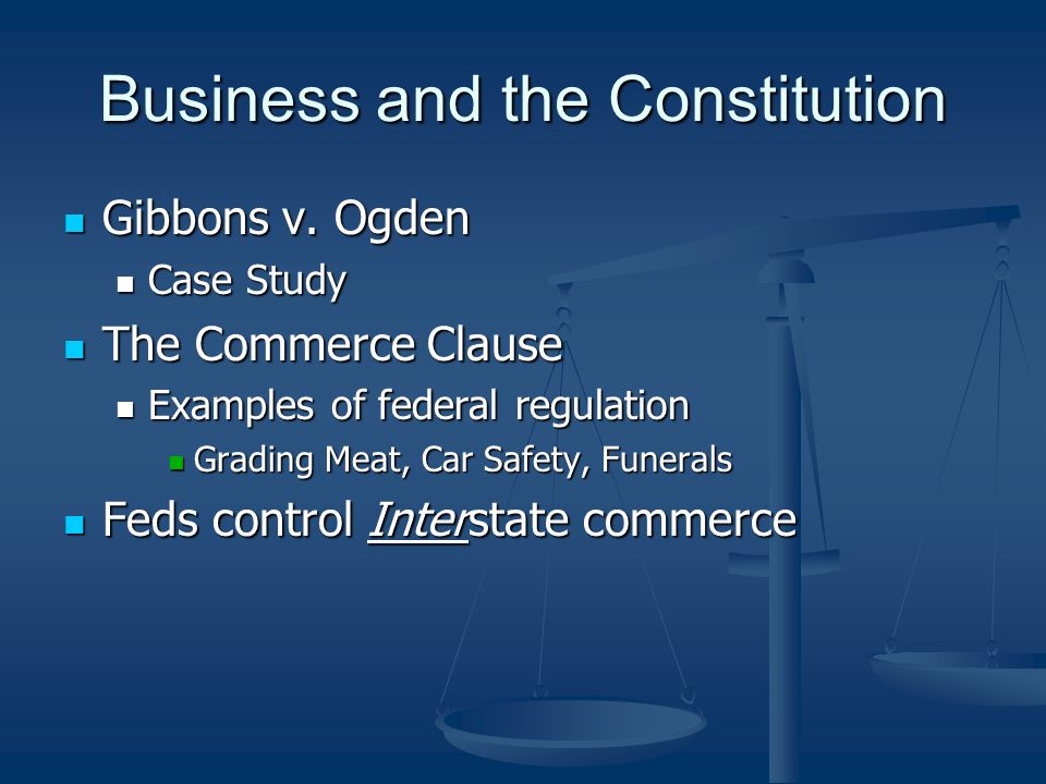 Business and the Constitution Gibbons v. Ogden Gibbons v.