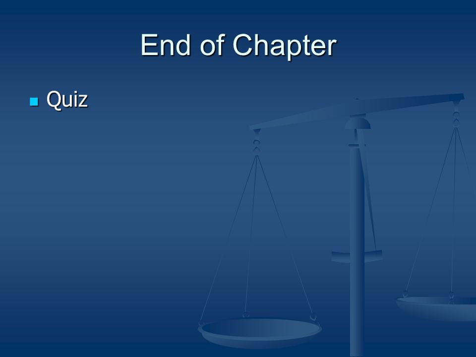End of Chapter Quiz Quiz