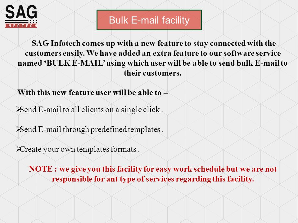 Bulk  facility SAG Infotech comes up with a new feature to stay connected with the customers easily.