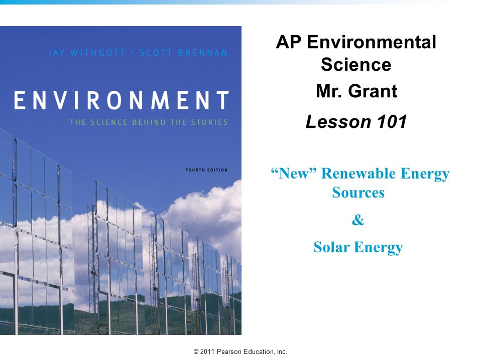 © 2011 Pearson Education, Inc. AP Environmental Science Mr.