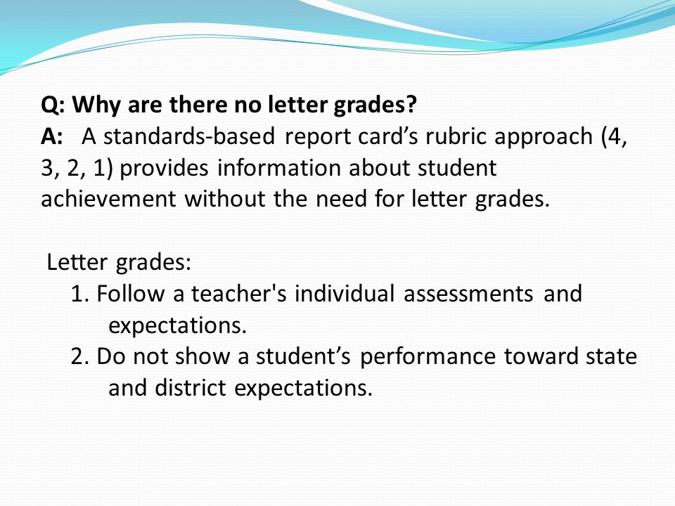 Q: Why are there no letter grades.