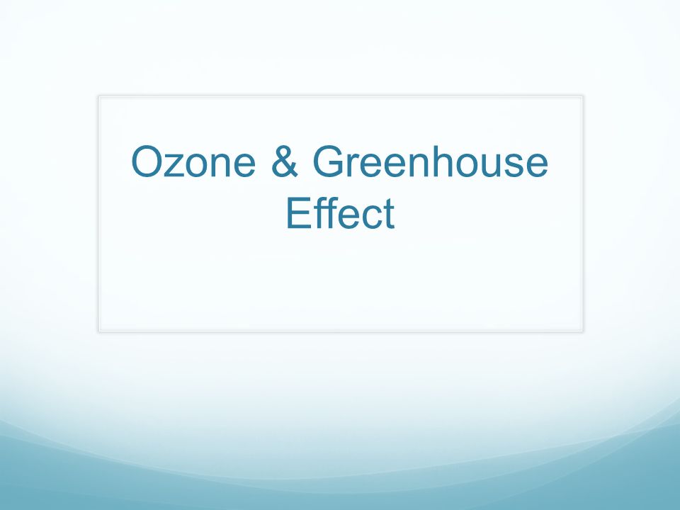 Ozone & Greenhouse Effect