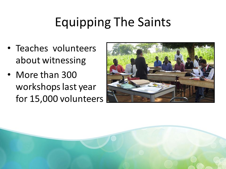 Equipping The Saints Teaches volunteers about witnessing More than 300 workshops last year for 15,000 volunteers