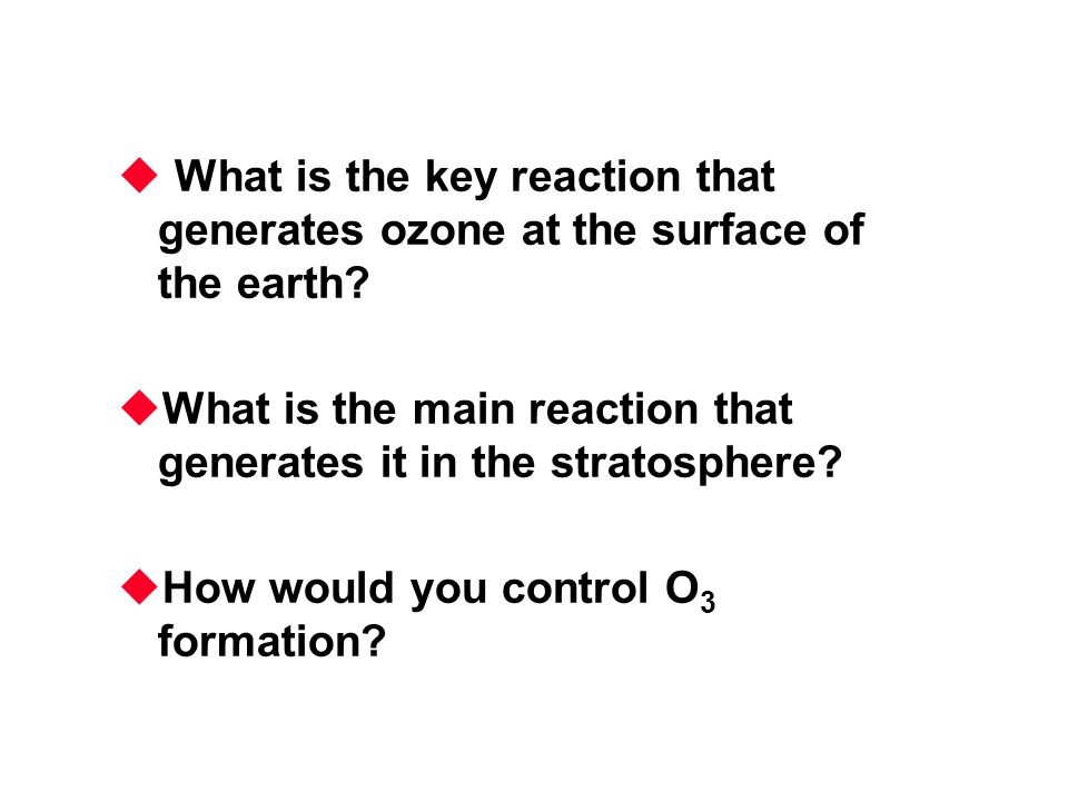  What is the key reaction that generates ozone at the surface of the earth.