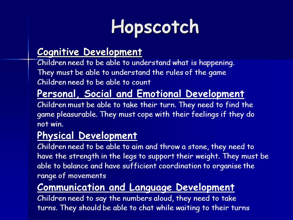 Hopscotch Cognitive Development Children need to be able to understand what is happening.