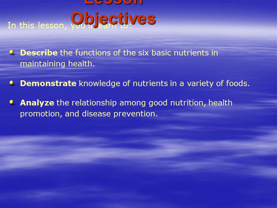 Nutrients are classified into six groups.