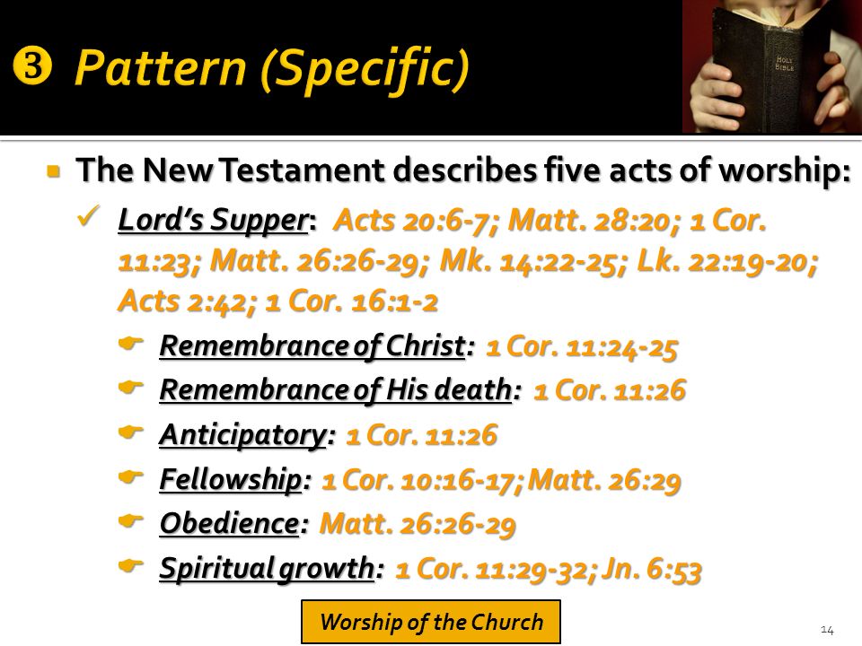  The New Testament describes five acts of worship: Lord’s Supper: Acts 20:6-7; Matt.