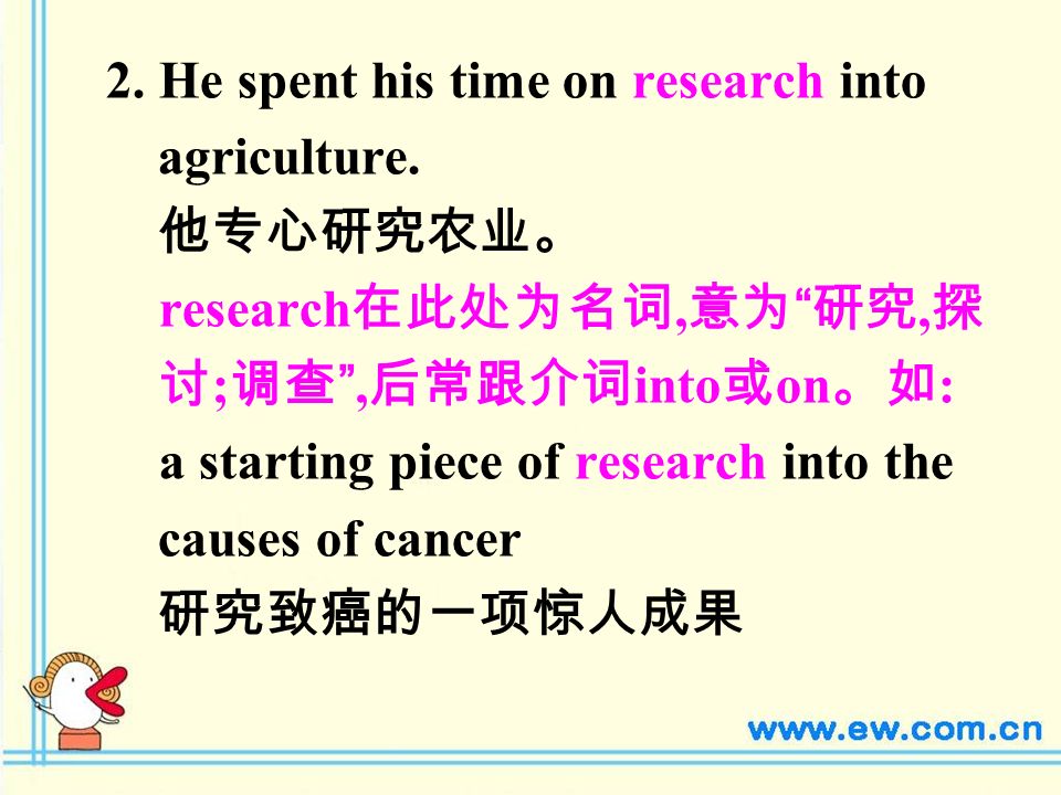 2. He spent his time on research into agriculture.
