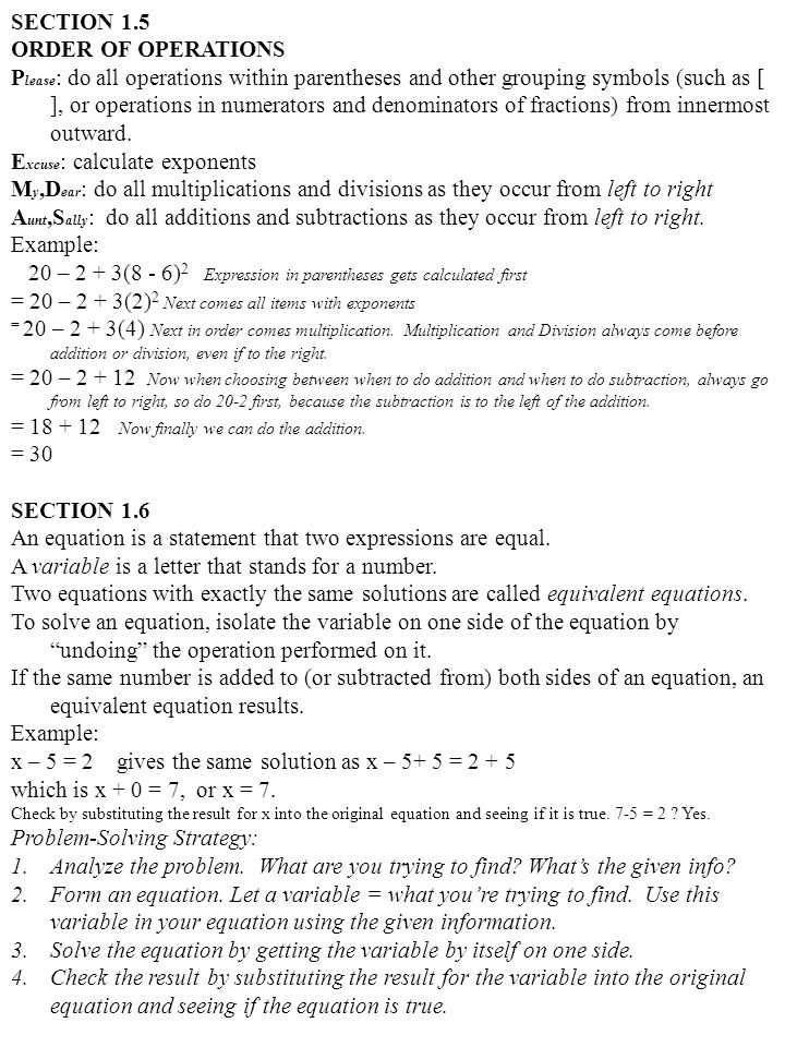SECTION 1.5 ORDER OF OPERATIONS P lease : do all operations within parentheses and other grouping symbols (such as [ ], or operations in numerators and denominators of fractions) from innermost outward.
