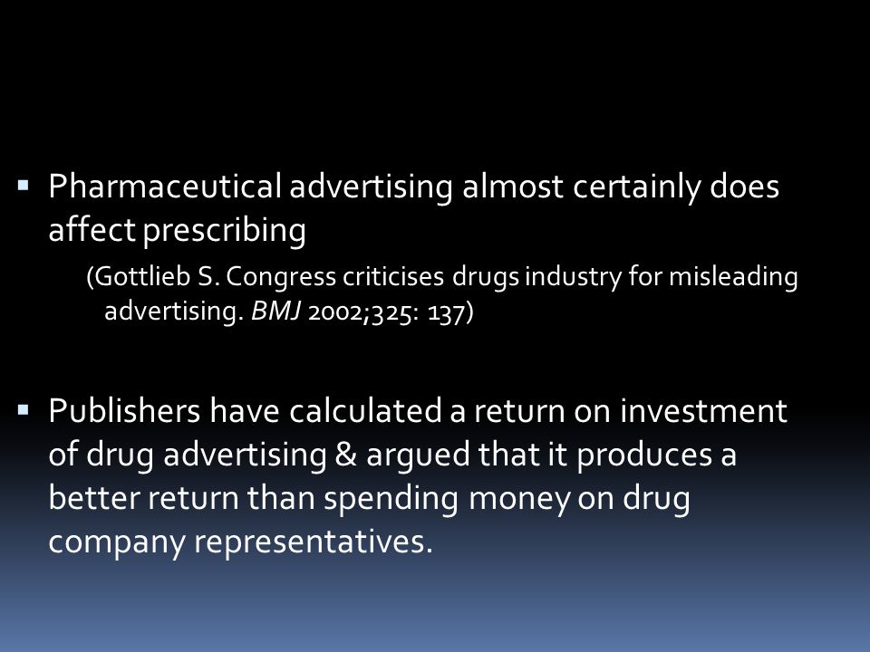  Pharmaceutical advertising almost certainly does affect prescribing (Gottlieb S.