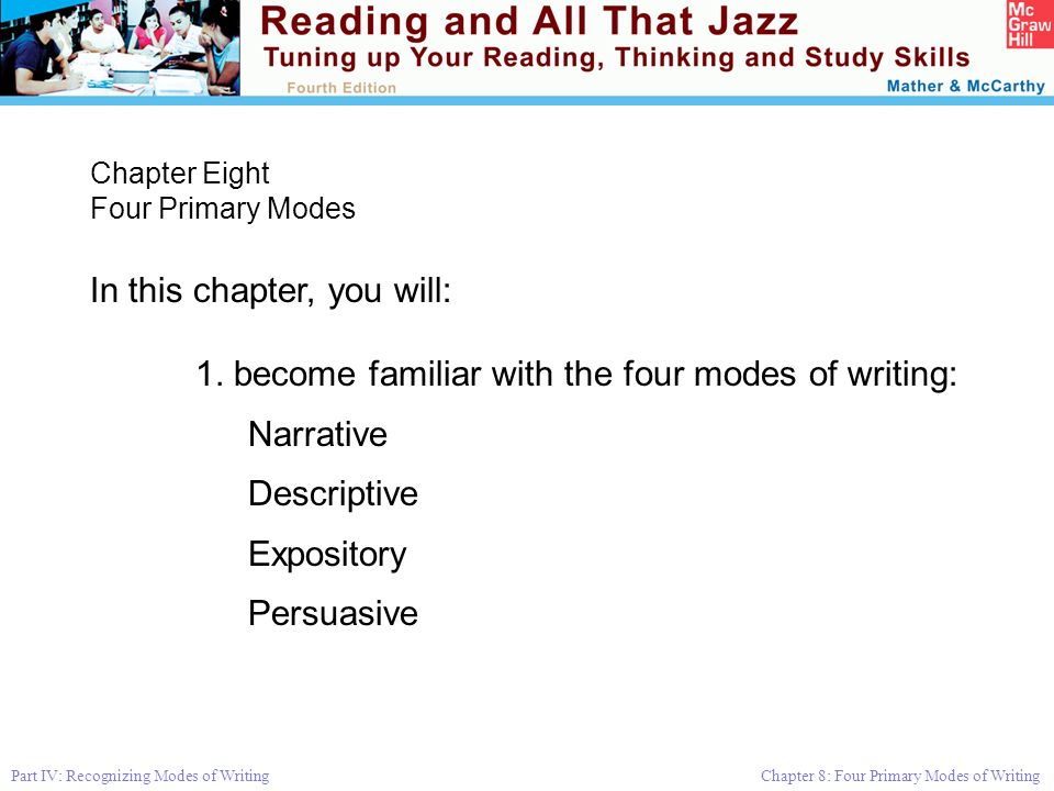 Part IV: Recognizing Modes of Writing Chapter 8: Four Primary Modes of Writing Chapter Eight Four Primary Modes In this chapter, you will: 1.