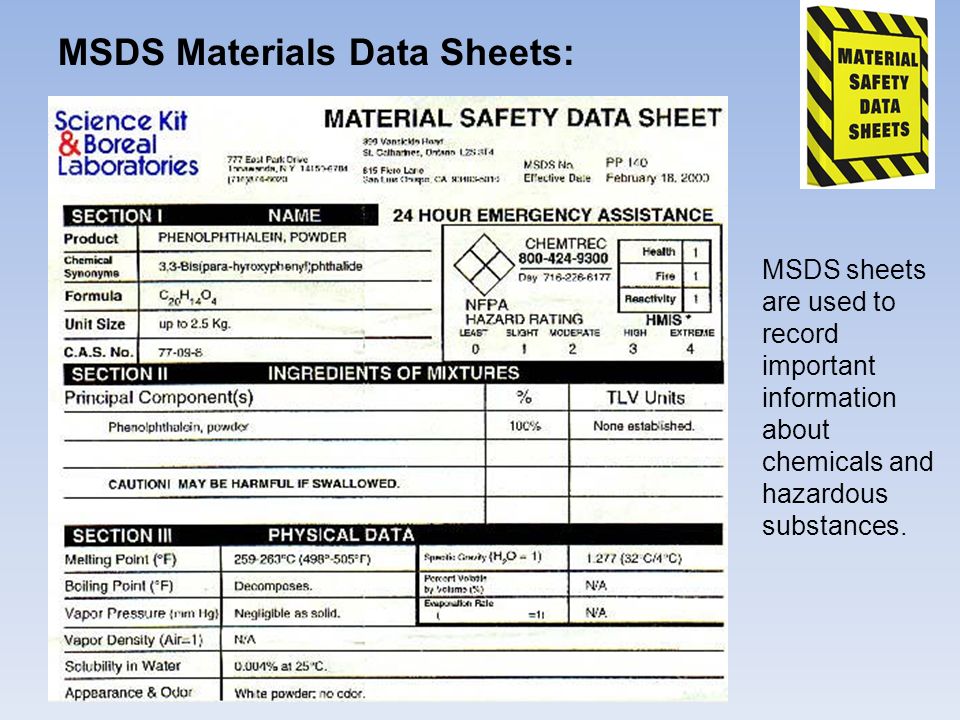 MSDS Materials Data Sheets: MSDS sheets are used to record important information about chemicals and hazardous substances.