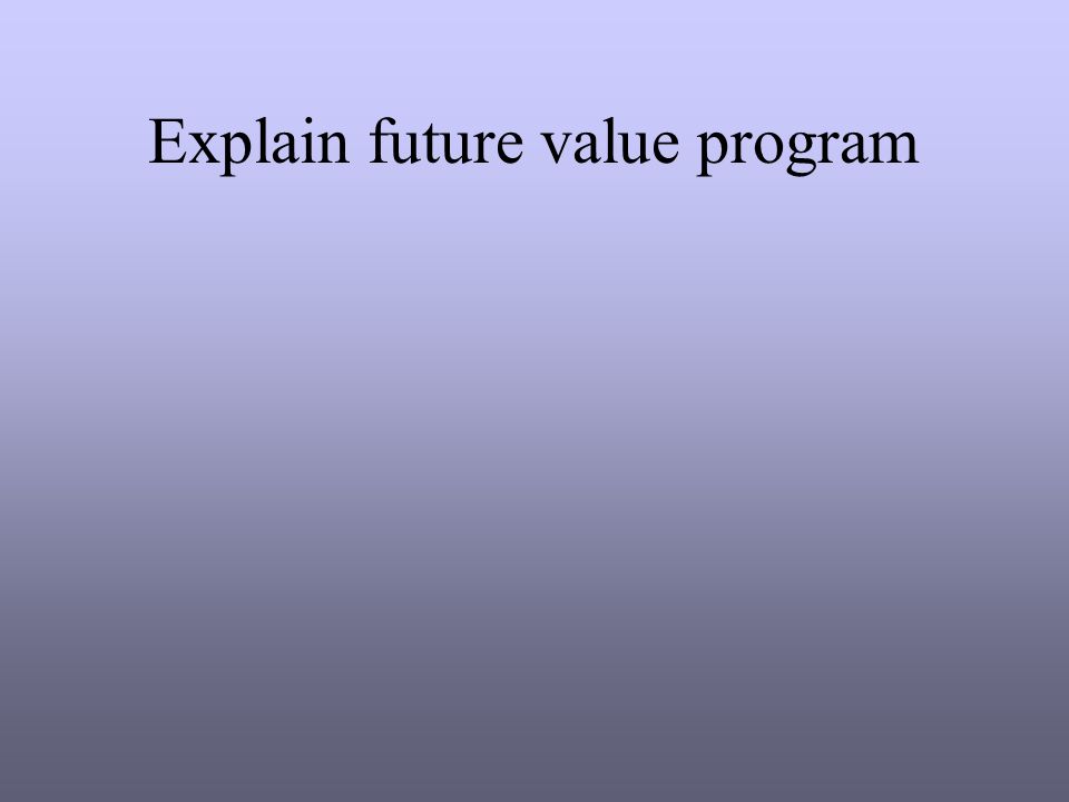 Explain future value program