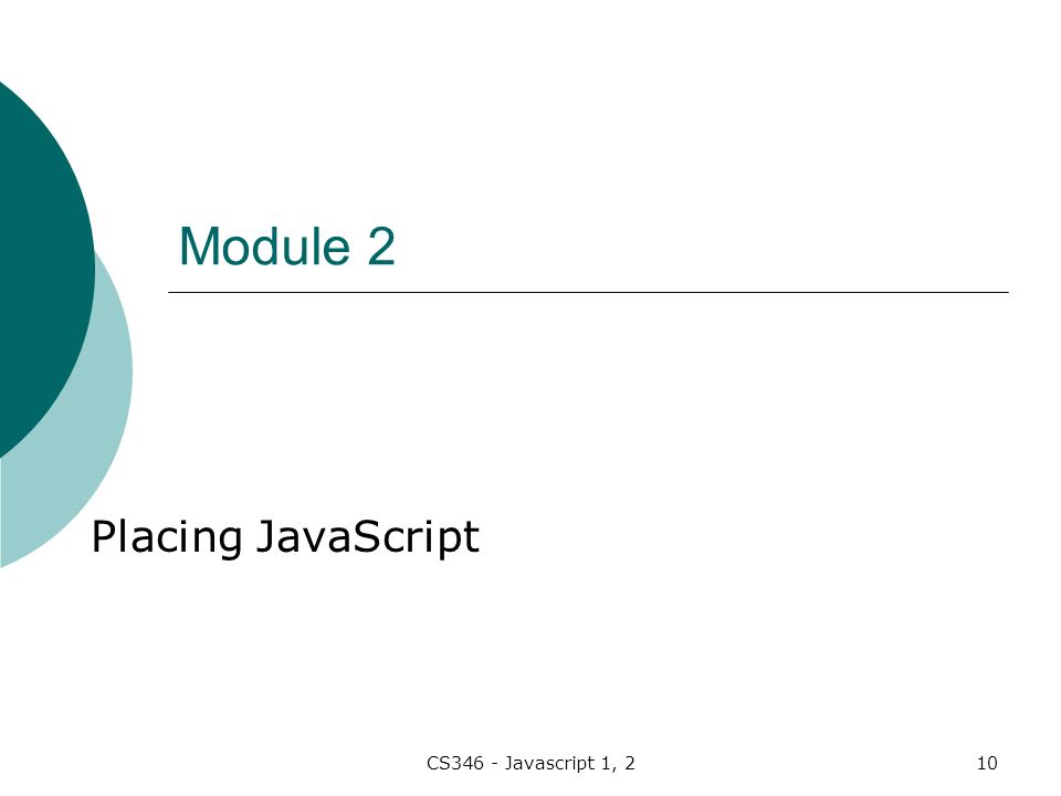 CS346 - Javascript 1, 210 Placing JavaScript Module 2