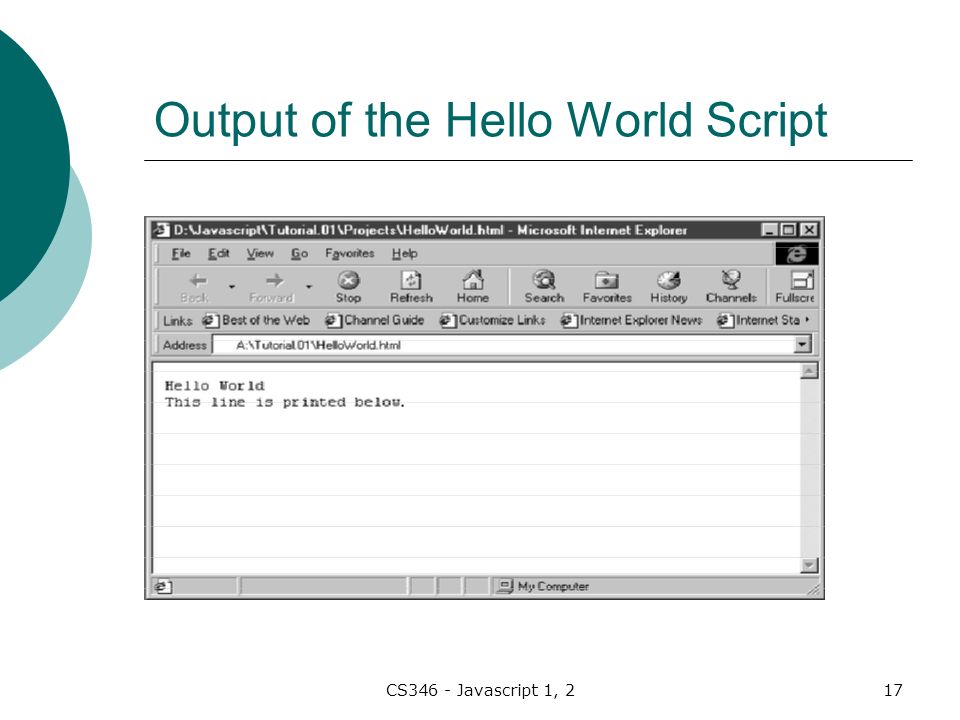 CS346 - Javascript 1, 217 Output of the Hello World Script