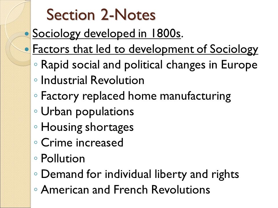 Section 2-Notes Sociology developed in 1800s.