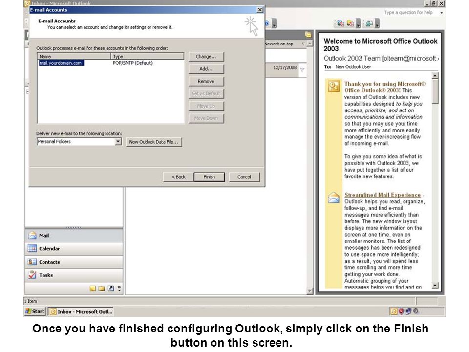 Once you have finished configuring Outlook, simply click on the Finish button on this screen.