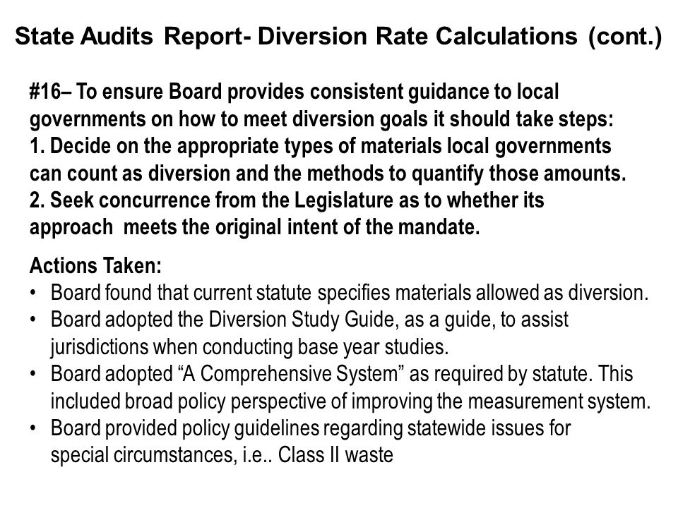 #16– To ensure Board provides consistent guidance to local governments on how to meet diversion goals it should take steps: 1.