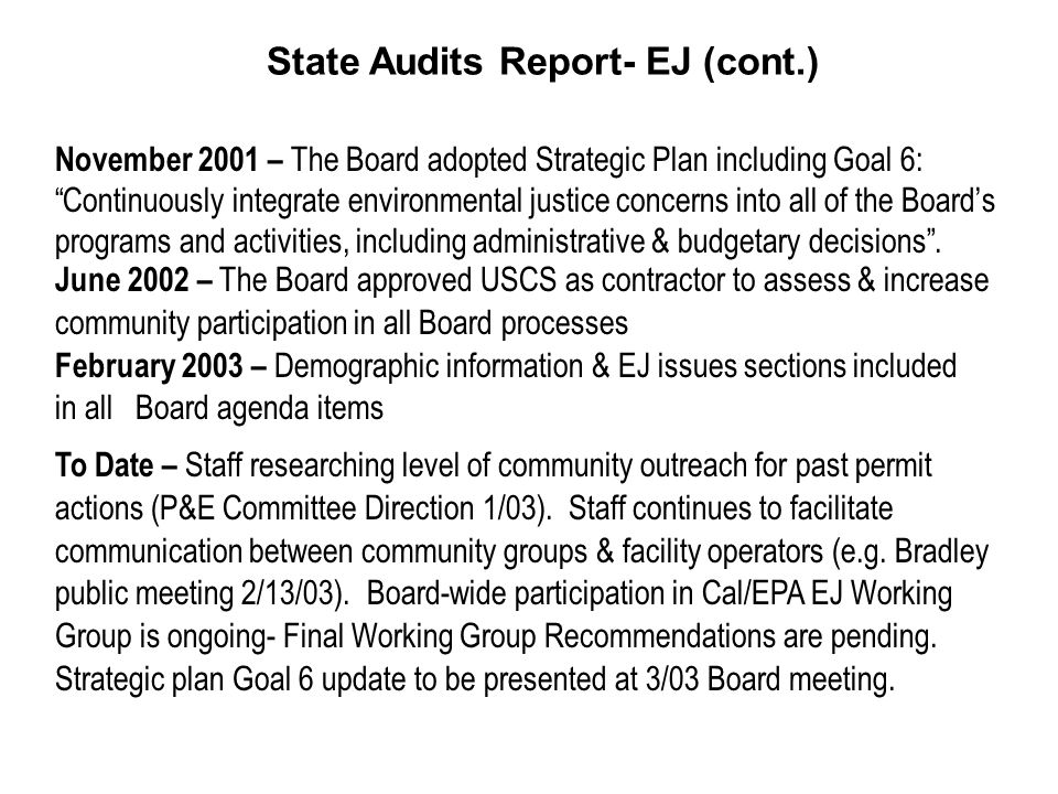 November 2001 – The Board adopted Strategic Plan including Goal 6: Continuously integrate environmental justice concerns into all of the Board’s programs and activities, including administrative & budgetary decisions .