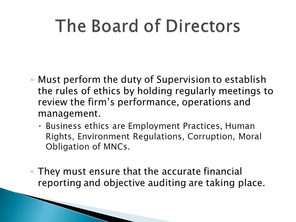 ◦ Must perform the duty of Supervision to establish the rules of ethics by holding regularly meetings to review the firm’s performance, operations and management.