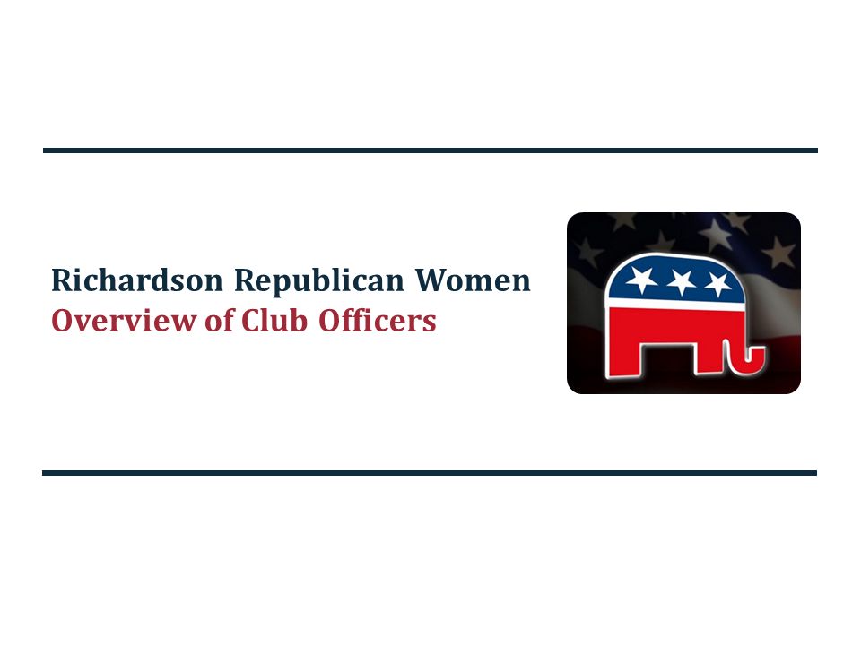 Richardson Republican Women Overview of Club Officers