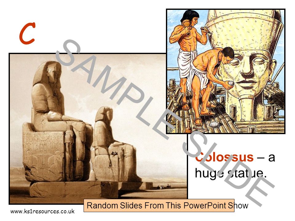 C Colossus – a huge statue.