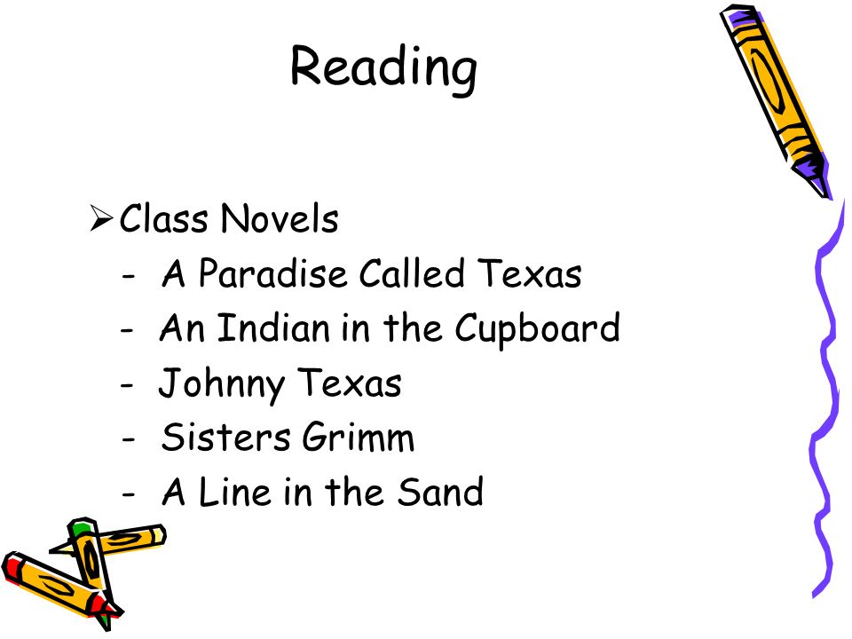 Reading  Class Novels - A Paradise Called Texas - An Indian in the Cupboard - Johnny Texas - Sisters Grimm - A Line in the Sand
