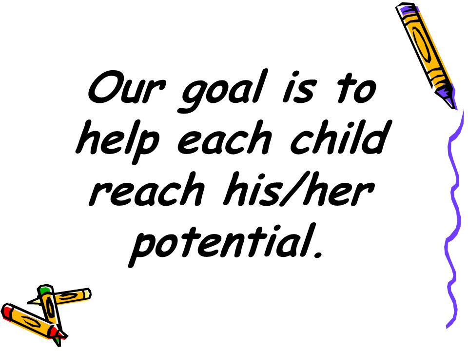 Our goal is to help each child reach his/her potential.