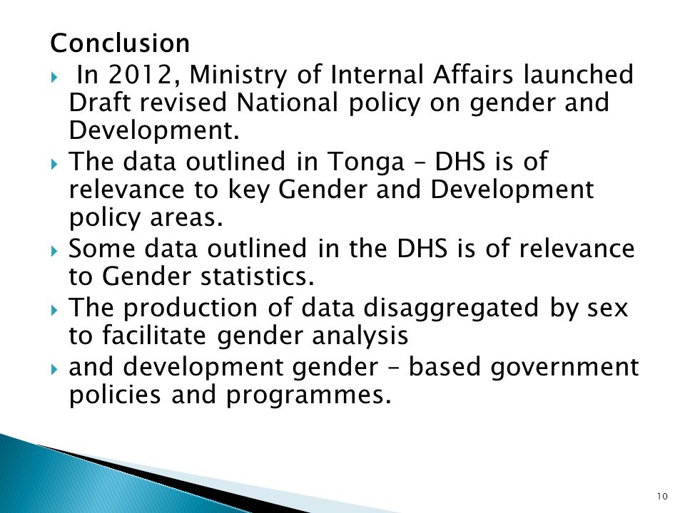 Conclusion  In 2012, Ministry of Internal Affairs launched Draft revised National policy on gender and Development.