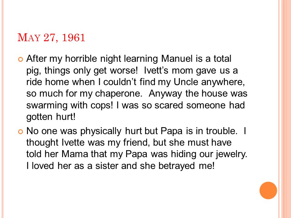 M AY 27, 1961 After my horrible night learning Manuel is a total pig, things only get worse.