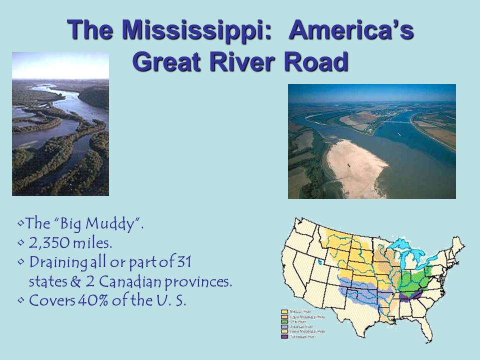 The Mississippi: America’s Great River Road The Big Muddy .
