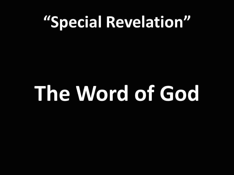 Special Revelation The Word of God