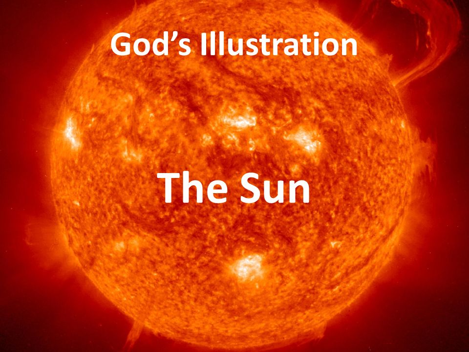 God’s Illustration The Sun