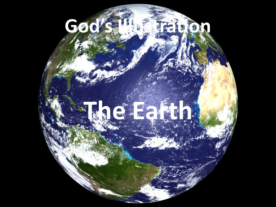 God’s Illustration The Earth