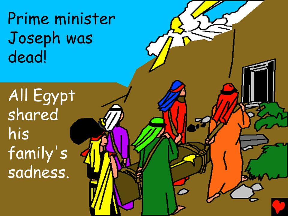 Prime minister Joseph was dead! All Egypt shared his family s sadness.
