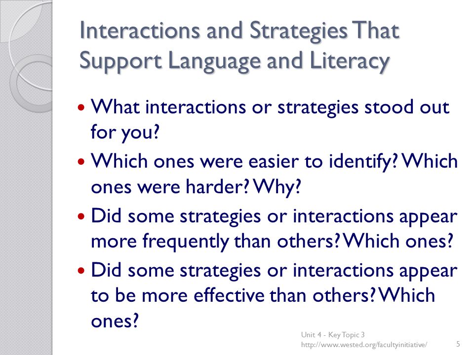 Interactions and Strategies That Support Language and Literacy What interactions or strategies stood out for you.
