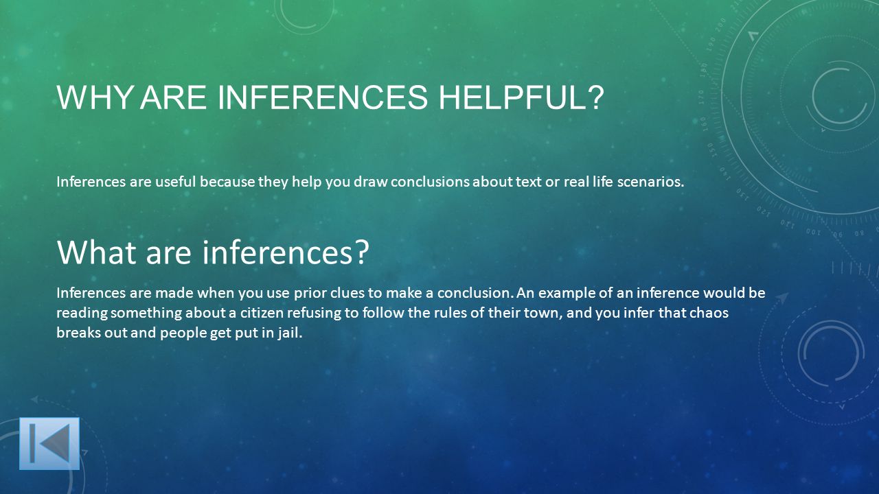 WHY ARE INFERENCES HELPFUL.