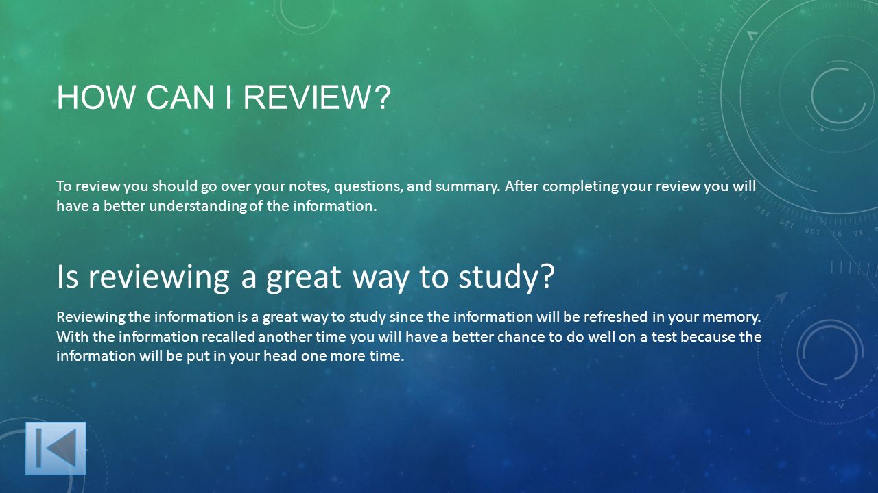HOW CAN I REVIEW. To review you should go over your notes, questions, and summary.
