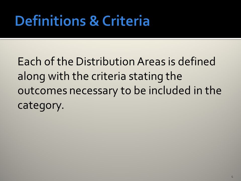 Each of the Distribution Areas is defined along with the criteria stating the outcomes necessary to be included in the category.