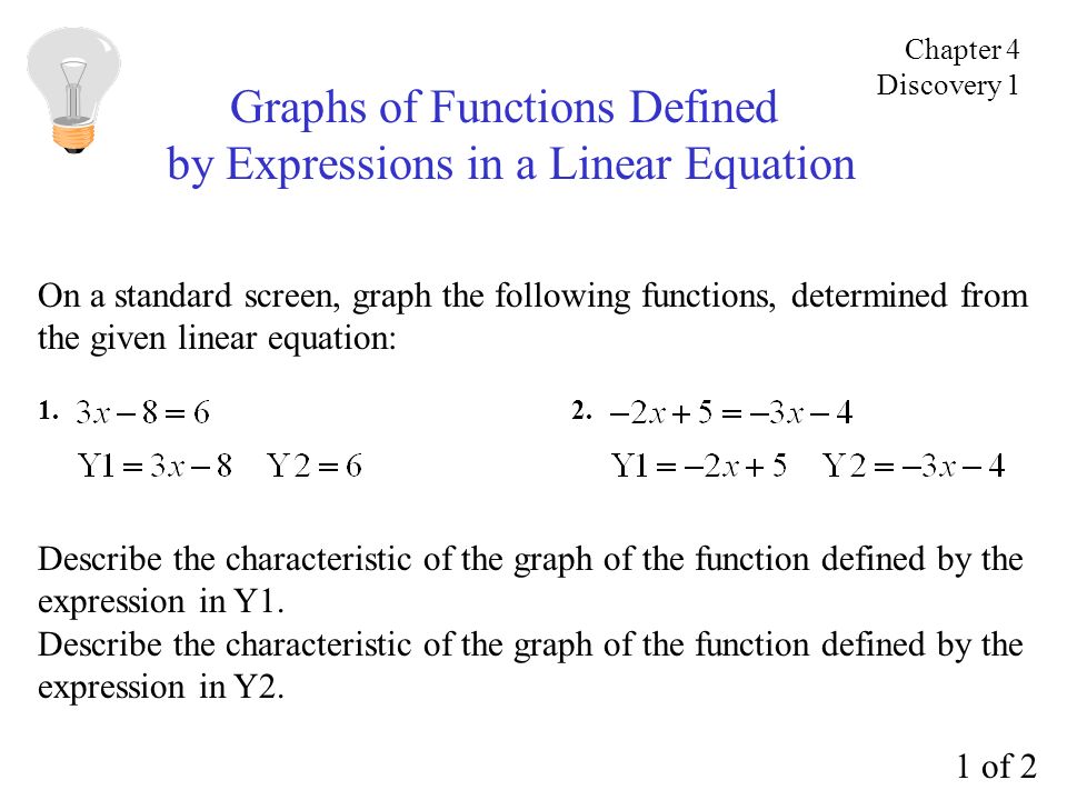 Graphs of Functions Defined by Expressions in a Linear Equation On a standard screen, graph the following functions, determined from the given linear equation: 1.