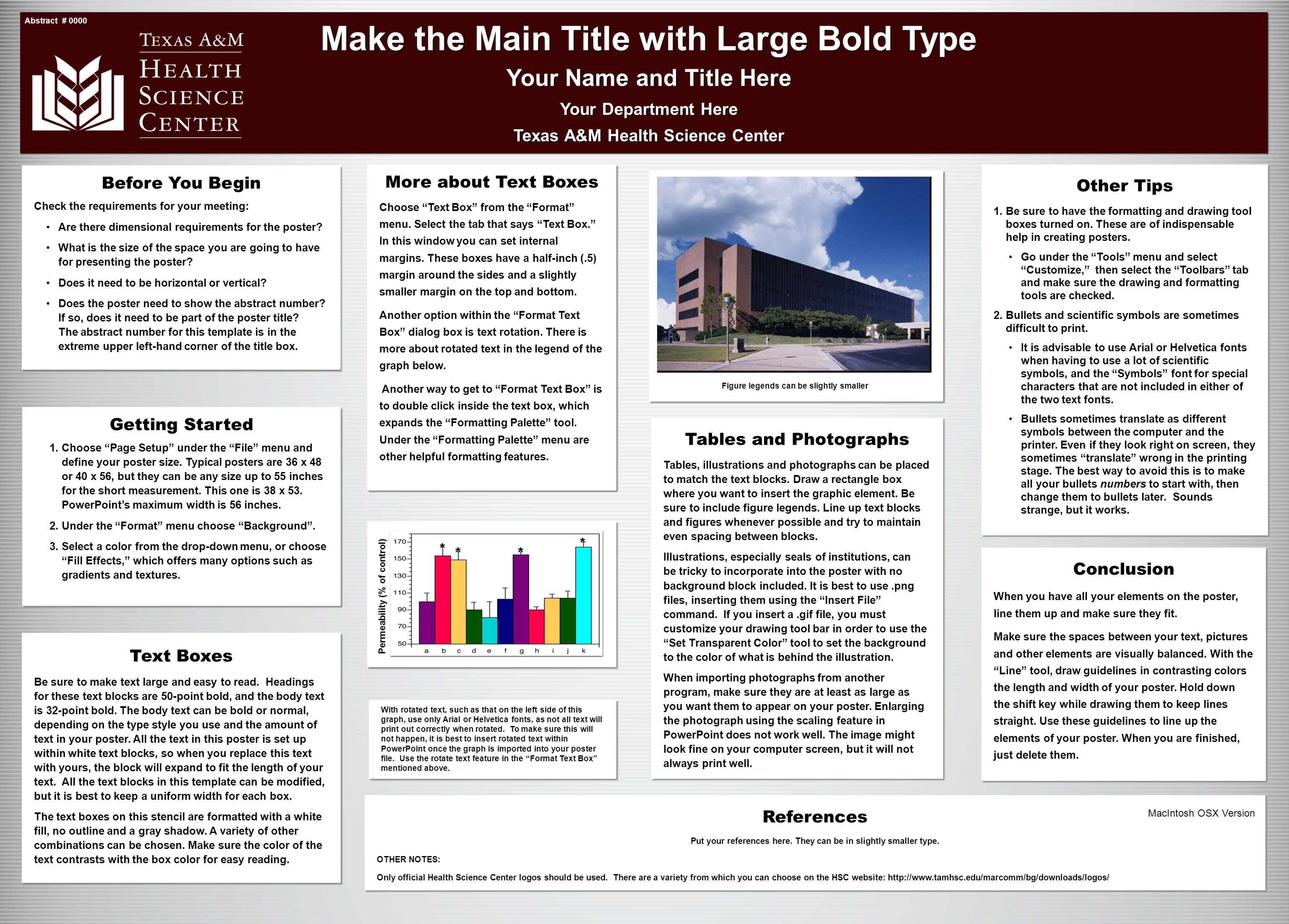 Make the Main Title with Large Bold Type Your Name and Title Here Your Department Here Texas A&M Health Science Center Make the Main Title with Large Bold Type Your Name and Title Here Your Department Here Texas A&M Health Science Center Abstract # 0000 Before You Begin Check the requirements for your meeting: Are there dimensional requirements for the poster.